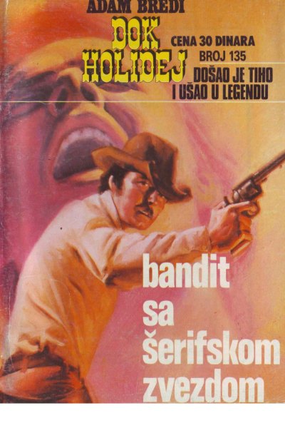 Dok Holidej 135 Adam Bredi Bandit Sa Serifskom Zvezdom (Dzovani & Panoramiks & Emeri)(3 Mb)