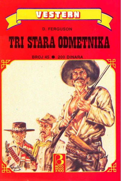 Roto Biblioteka X 100 Vestern 045 D.ferguson Tri Stara Odmetnika (Drzeko & Folpi & Emeri)(2.7 Mb)