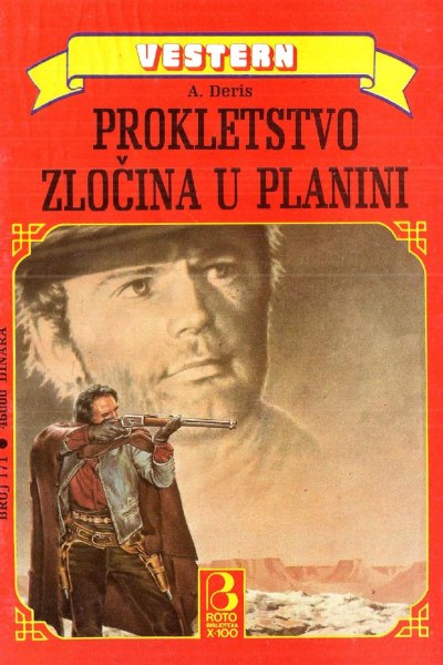 Roto Biblioteka X 100 Vestern 171 A. Berenson Prokletstvo Zlocina U Planini (Drzeko & Folpi & Emeri)(3 Mb)