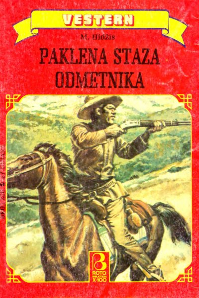Roto Biblioteka X 100 Vestern 250 M. Hadzis Paklena Staza Odmetnika (Drzeko & Folpi & Emeri)(3 Mb)