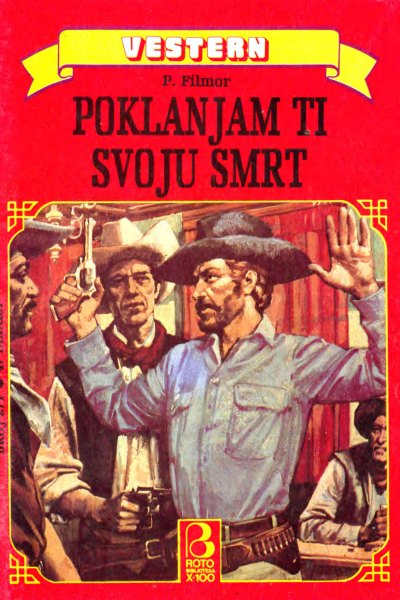 Roto Biblioteka X 100 Vestern 271 P. Filmor Poklanjam Ti Svoju Smrt (Drzeko & Folpi & Emeri)(4 Mb)