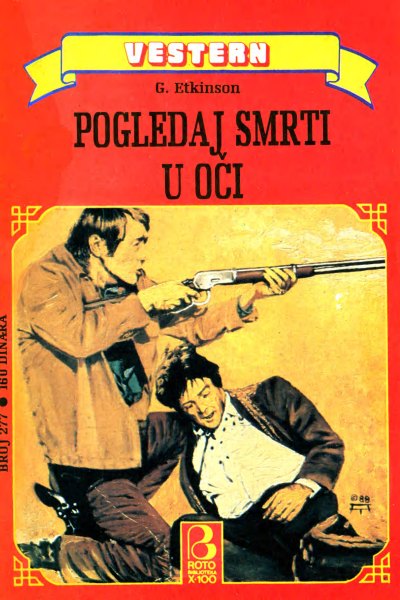 Roto Biblioteka X 100 Vestern 277 G. Etkinson Pogledaj Smrti U Oci (Drzeko & Folpi & Emeri)(3 Mb)